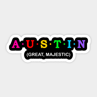 Austin - Great, majestic. Sticker